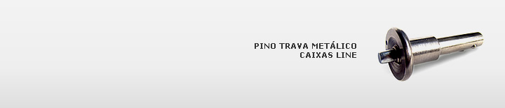 PINO TRAVA METLICO - CAIXAS LINE
